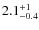 $2.1^{\rm +1}_{-0.4}$