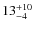 $13^{\rm +10}_{-4}$