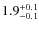 $1.9^{\rm +0.1}_{-0.1}$