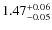 $1.47^{\rm +0.06}_{-0.05}$