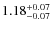 $1.18^{\rm +0.07}_{-0.07}$