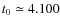 $t_0\simeq 4.100$
