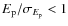 $E_{\rm p}/\sigma_{E_{\rm p}}<1$