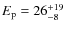 $E_{\rm p}=26^{+19}_{-8}$