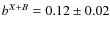 $b^{X+B}=0.12\pm0.02$