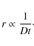 \begin{displaymath}
r \propto\frac{1}{Dt}\cdot
\end{displaymath}
