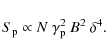\begin{displaymath}S_{\rm p} \propto N~\gamma_{\rm p}^{2}~B^2~\delta^4. \\
\end{displaymath}