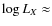 $\log L_X \approx$