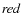 ${\it red}$