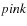 ${\it pink}$