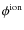 $\phi^{\rm ion}_{}$