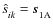 $\hat{s}^{}_{ik} = \vec{s}^{}_{\rm 1A}$