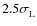 $2.5\sigma^{}_{\rm L}$