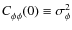 $C^{}_{\phi \phi}(0) \equiv \sigma^{2}_{\phi}$
