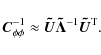 \begin{displaymath}{\vec{C}^{-1}_{\phi \phi}} \approx \vec{\tilde{U}} \vec{\tilde{\Lambda}}^{-1} \vec{\tilde{U}}^{\rm T}_{}.
\end{displaymath}