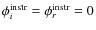 $\phi^{\rm instr}_{i} = \phi^{\rm instr}_{r} = 0$