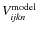 $V^{\rm model}_{\it {ijkn}}$