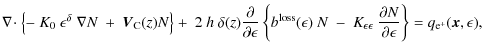 $\displaystyle \mathbf{\nabla} \! \cdot
\left\{
- ~ K_0 ~ \epsilon^{\delta} ~ \m...
...ac{\partial N}{\partial \epsilon}
\right\} = q_{{\rm e}^{+}}(\vec{x},\epsilon),$
