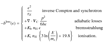 \begin{displaymath}- b^{\rm loss}(\epsilon) =
\left \{ \begin{array}{l}
\;\;\dis...
...ight\}
\hspace{0.4cm} \textrm{ionisation.}
\end{array} \right.
\end{displaymath}