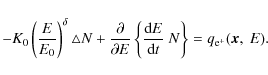 \begin{displaymath}
-K_0 \left(\frac{E}{E_0}\right)^\delta \triangle N +
\fra...
...m d}E}{{\rm d}t}\; N \right\} =
q_{{\rm e}^{+}}(\vec{x},~E).
\end{displaymath}
