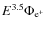 $E^{3.5} \Phi _{{\rm e}^{+}}$