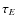 $\tau _E$