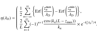 \begin{displaymath}\eta({\ifmmode \lambda_{\rm D} \else $\lambda_{\rm D}$\fi}) =...
...\rm D} \else $\lambda_{\rm D}$\fi}^2/4 }.}
\end{array} \right.
\end{displaymath}