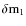$\delta \rm m_{1}$