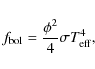 \begin{displaymath}f_{\rm bol}=\frac{\phi^{2}}{4}\sigma T_{\rm eff}^{4},
\end{displaymath}