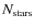 $N_{\rm stars}$