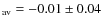 $_{\rm av}=-0.01 \pm 0.04$
