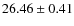 $26.46 \pm 0.41$