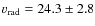$v_{\rm rad}=24.3\pm 2.8$