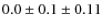 $0.0\pm 0.1 \pm 0.11$