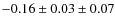 $-0.16\pm 0.03\pm 0.07$
