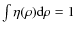 $\int\eta(\rho){\rm d}\rho = 1$