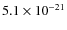 $5.1\times 10^{-21}$