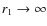 $r_1 \to \infty$