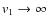 ${\it v}_1 \to \infty$