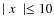 $\mid\hbox{$x$ }\mid\le 10$
