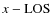 $x-{\rm LOS}$