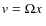 ${\it v}= \Omega\hbox{$x$ }$