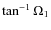 $\tan^{-1}\Omega_1$