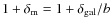 $1+\delta_{\rm m}=1+\delta_{\rm gal}/b$