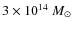 $3 \times 10^{14}~M_\odot$