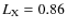 $L_{\rm X}=0.86$