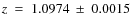 $z~=~1.0974~\pm~0.0015 $
