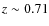 $z\sim 0.71$