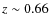 $z\sim 0.66$