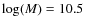 $\log(M)=10.5$